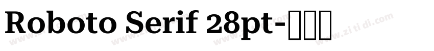 Roboto Serif 28pt字体转换